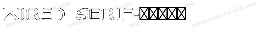 Wired Serif字体转换